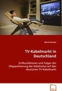 TV-Kabelmarkt in Deutschland: Einflussfaktoren und Folgen der Oligopolisierung der Kabelnetze auf den deutschen TV-Kabelmarkt