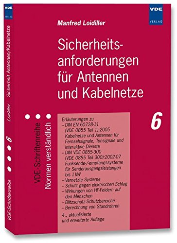 Sicherheitsanforderungen für Antennen und Kabelnetze: Erläuterungen zu:- DIN EN 60728-11(VDE 0855 Teil 1):2005Kabelnetze und Antennen für … (VDE-Schriftenreihe – Normen verständlich)